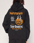 Stay Diabetic While You Suffer Hoodie