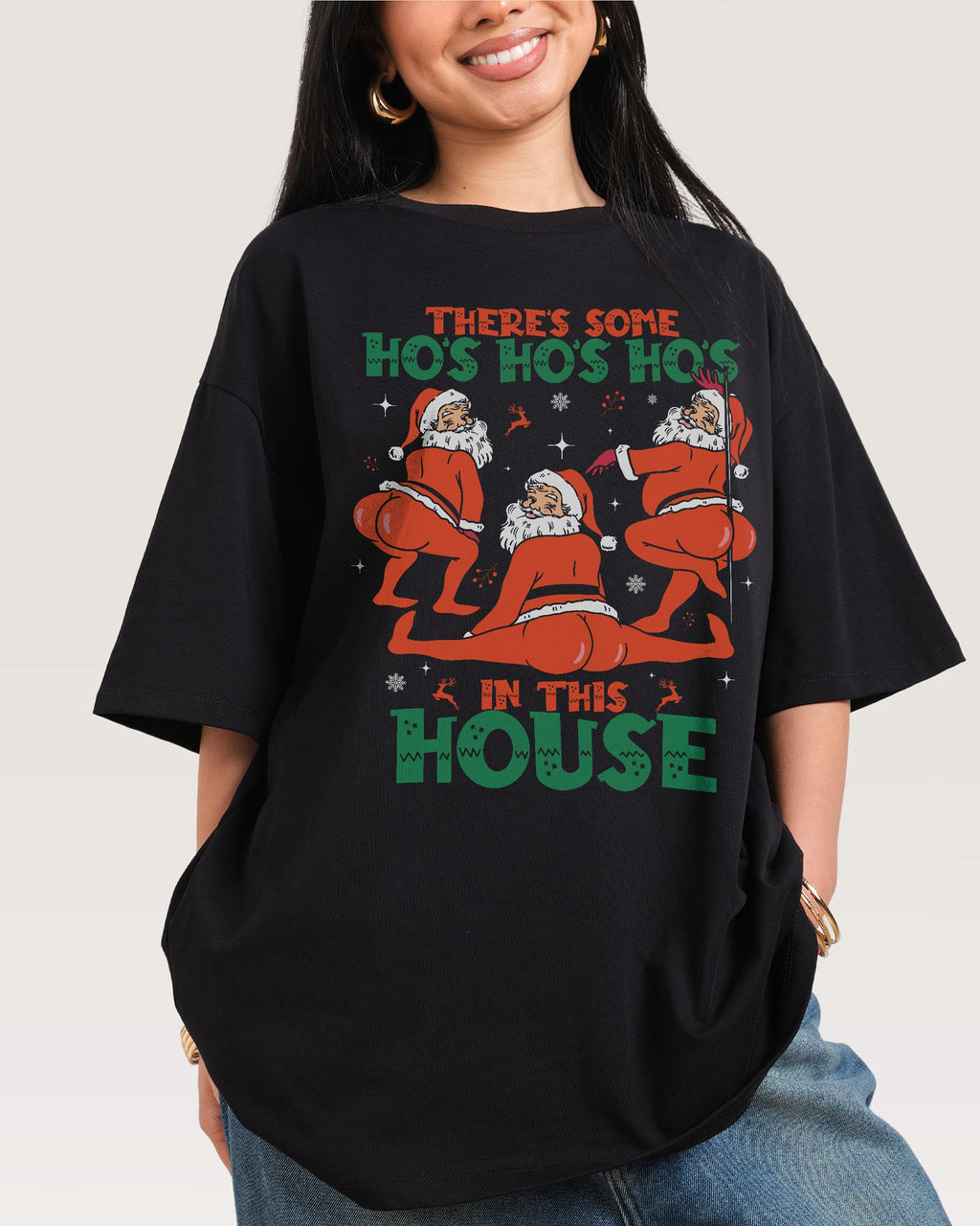 There's Some Ho's Ho's Ho's in This House Oversized Tee