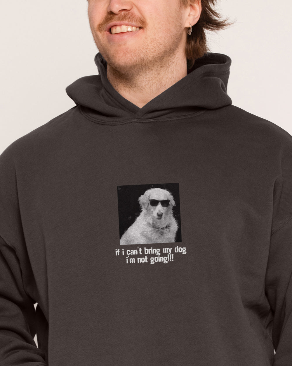 If I Can’t Bring My Dog Hoodie