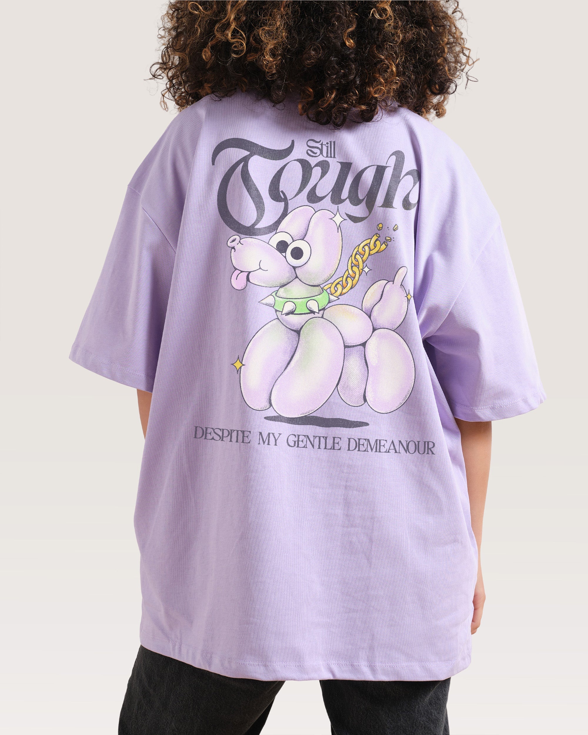 Still Tough Despite My Gentle Demeanour Oversized Tee