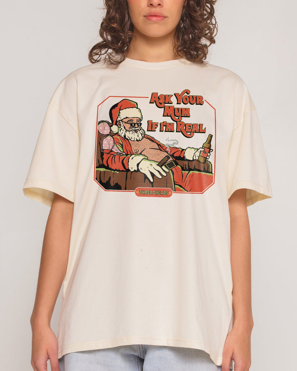 Ask Your Mum If I'm Real T-Shirt