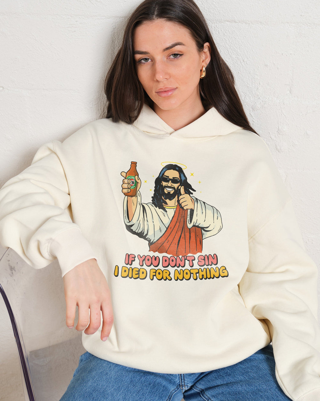 If You Don't Sin I Died for Nothing Hoodie