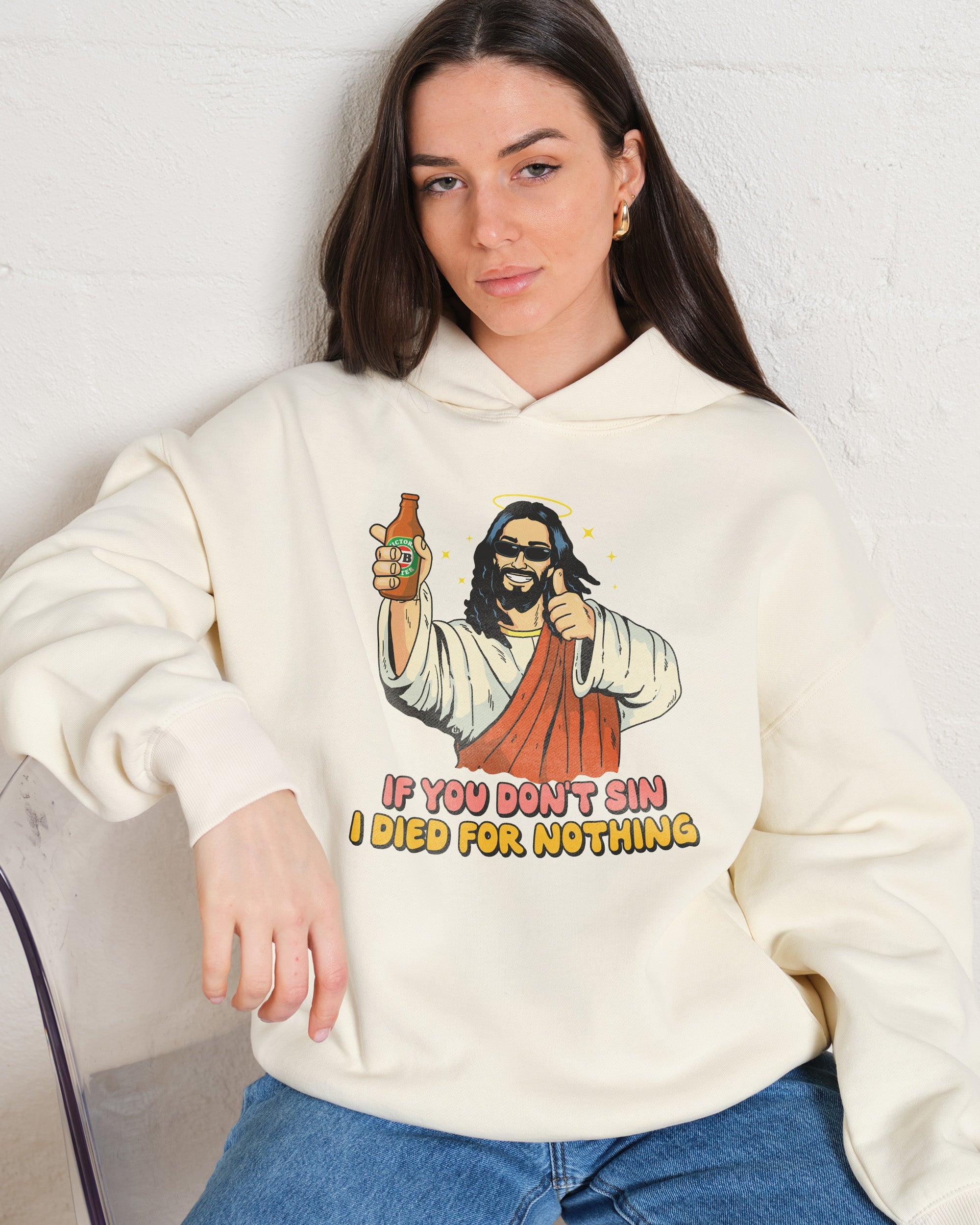 If You Don't Sin I Died for Nothing Hoodie