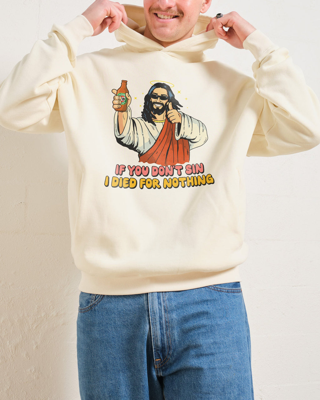 If You Don't Sin I Died for Nothing Hoodie