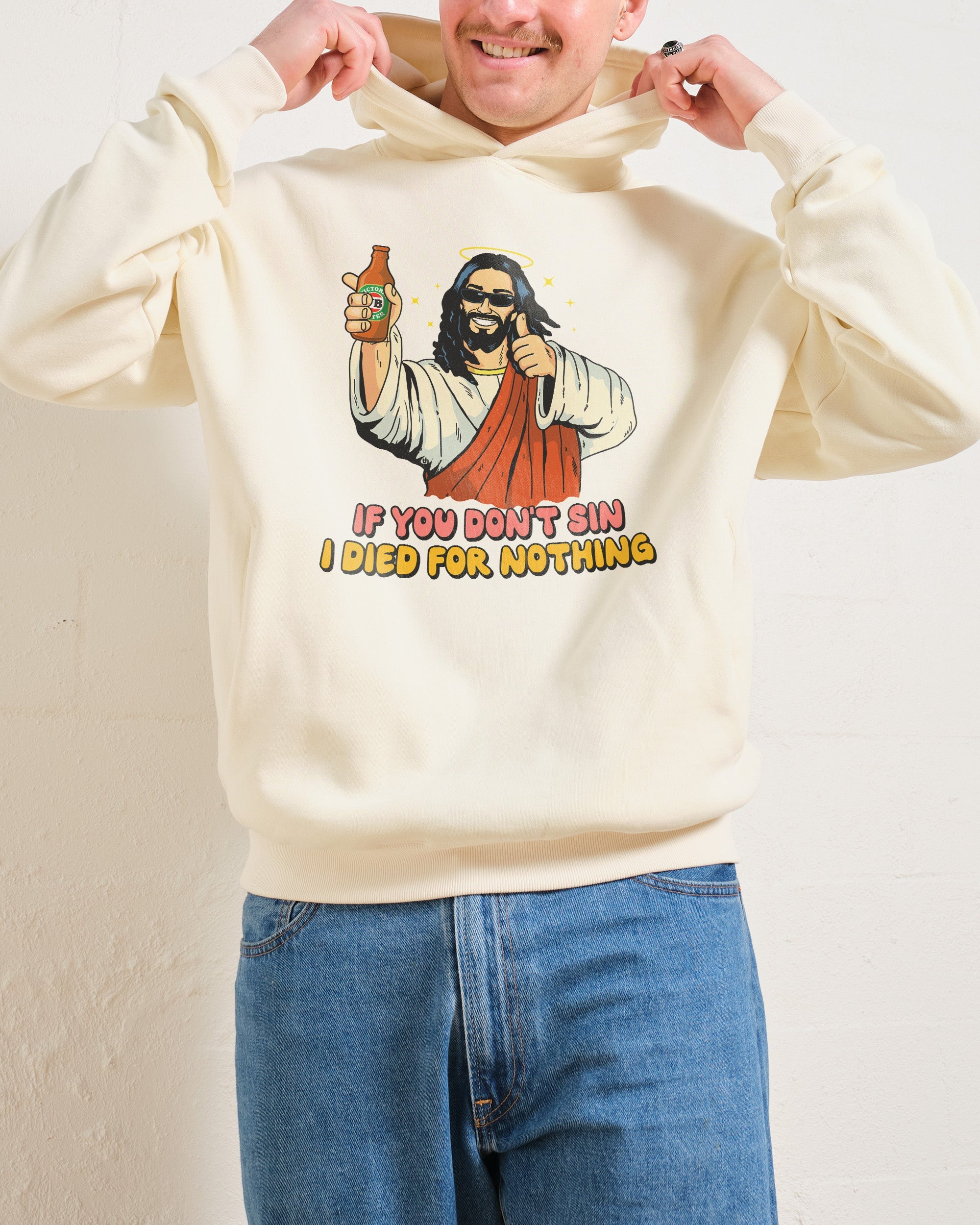 If You Don't Sin I Died for Nothing Hoodie