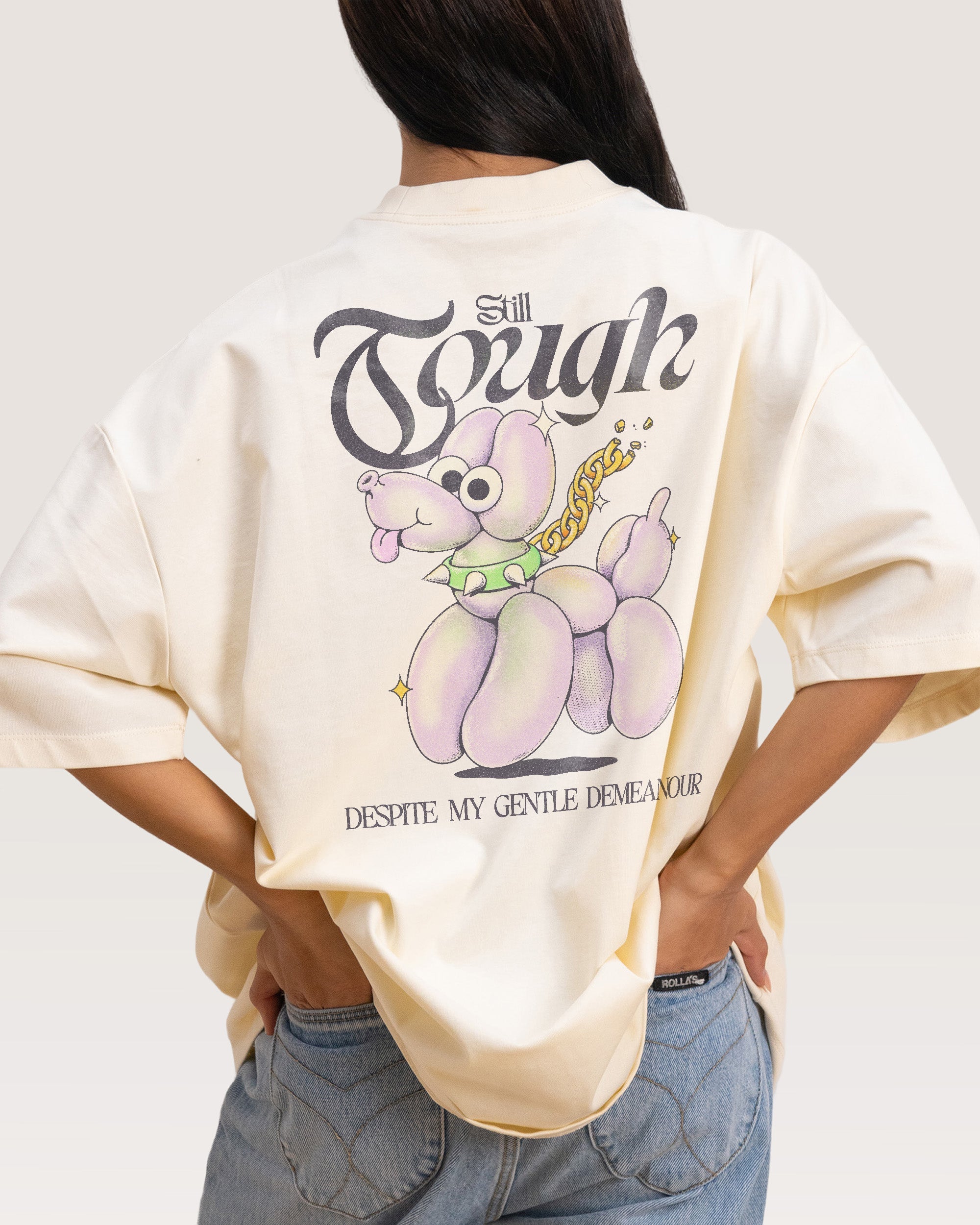 Still Tough Despite My Gentle Demeanour Oversized Tee