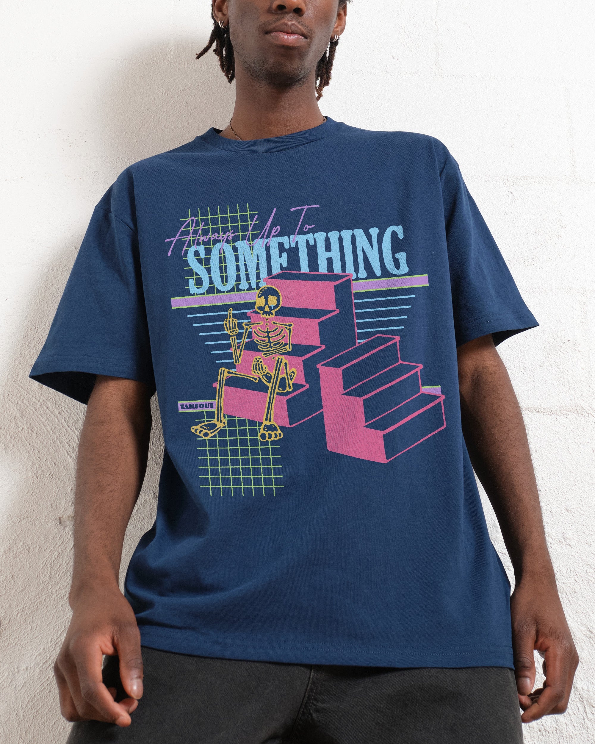 Always Up To Something T-Shirt