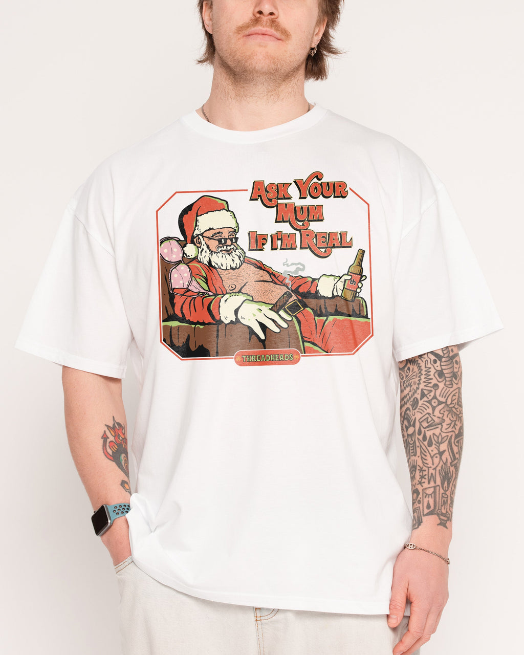 Ask Your Mum If I'm Real T-Shirt