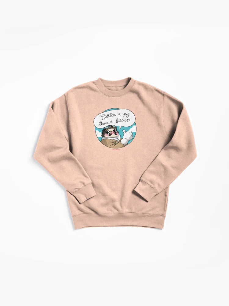 Better A Pig Than A Fascist Pullover Sweatshirt