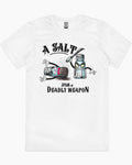 A Salt with a Deadly Weapon T-Shirt